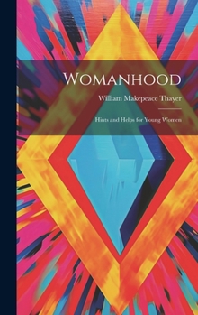 Hardcover Womanhood: Hints and Helps for Young Women Book