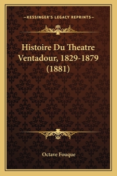 Paperback Histoire Du Theatre Ventadour, 1829-1879 (1881) [French] Book