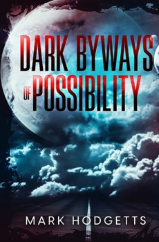 Paperback Dark Byways of Possibility Book