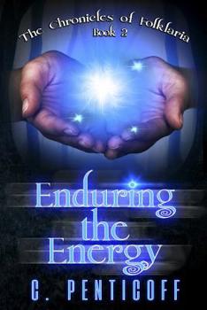 Enduring the Energy - Book #2 of the Chronicles of Folklaria