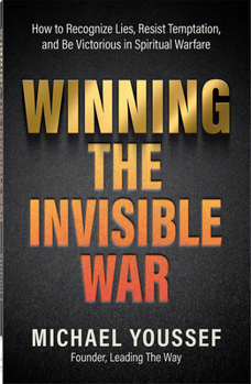 Paperback Winning the Invisible War: How to Recognize Lies, Resist Temptation, and Be Victorious in Spiritual Warfare Book