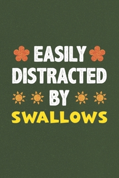 Paperback Easily Distracted By Swallows: Swallows Lovers Funny Gifts Dot Grid Journal Notebook 6x9 120 Pages Book