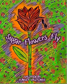 Paperback Sugar Flowers Fly: English and Spanish Flip Book (Soft Cover) [Spanish] Book