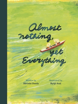 Hardcover Almost Nothing, Yet Everything: A Book about Water Book