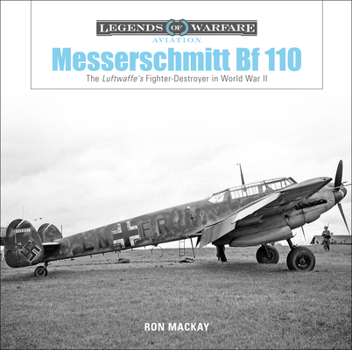 Hardcover Messerschmitt Bf 110: The Luftwaffe's Fighter-Destroyer in World War II Book