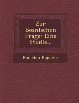 Paperback Zur Bosnischen Frage: Eine Studie... [German] Book