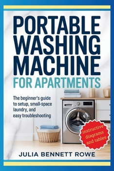 Paperback Portable Washing Machine for Apartments: The Beginner's Guide to Setup, Small-Space Laundry, and Easy Troubleshooting Book