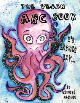 Paperback The Vegan ABC book: I'd Rather Eat... Book