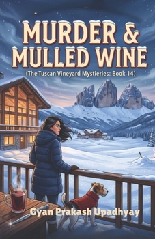 MURDER & MULLED WINE: The Tuscan Vineyard Mysteries: Book 14
