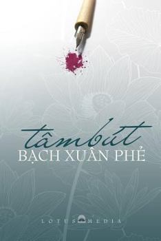 Paperback Tam But Bach Xuan Phe: Giao Duc - Que Huong - DAO Phap - Van Hoc Nghe Thuat [Vietnamese] Book