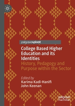 Paperback College Based Higher Education and Its Identities: History, Pedagogy and Purpose Within the Sector Book