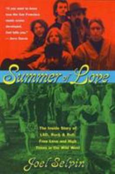 Paperback Summer of Love: Ths Inside Story of LSD, Rock & Roll, Free Love and High Time in the Wild West Book