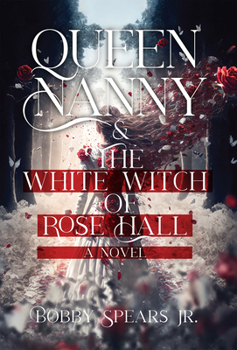 Hardcover Queen Nanny & the White Witch of Rosehall Book