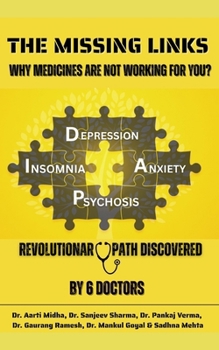 THE MISSING LINKS WHY MEDICINES ARE NOT WORKING FOR YOU?: REVOLUTIONARY PATH DISCOVERED BY 6 DOCTORS