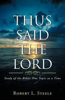Paperback Thus Said the Lord: Study of the Bible, One Topic at a Time Book