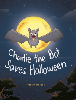 Hardcover Charlie The Bat Saves Halloween Book
