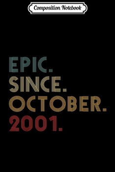 Composition Notebook: Epic Since October 2001 18th Birthday Gift 18 Years Old  Journal/Notebook Blank Lined Ruled 6x9 100 Pages