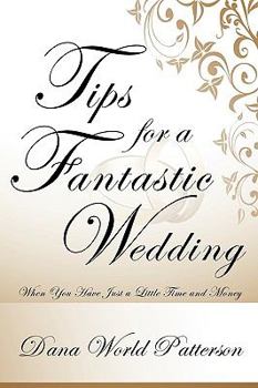 Paperback Tips for a Fantastic Wedding: When You Have Just a Little Time and Money Book