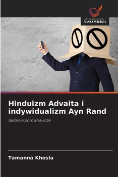Hinduizm Advaita i indywidualizm Ayn Rand (Polish Edition)