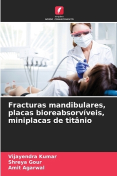 Fracturas mandibulares, placas bioreabsorvíveis, miniplacas de titânio (Portuguese Edition)