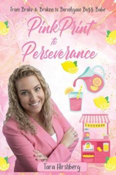 Paperback PinkPrint to Perseverance: From Broke and Broken to Born Again BossBabe Book