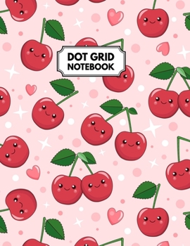 Paperback Dot Grid Notebook: Red Cherries Dotted Paper For Creative Journaling, Bullet Planner to Create Your Own Custom Journal Book