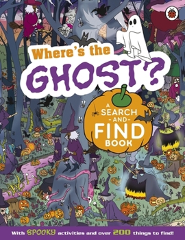 Paperback Where's the Ghost?: A Spooky Search-and-Find Book