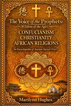 The Voice of the Prophets: Wisdom of the Ages, Confucianism, Christianity, African Religions - Book #9 of the Voice of the Prophets: Wisdom of the Ages
