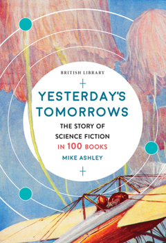 Paperback Yesterday's Tomorrows: The Story of Science Fiction in 100 Books Book