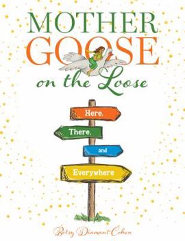 Paperback Mother Goose on the Loose--Here, There, and Everywhere Book