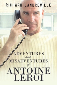 Paperback Adventures and Misadventures of Antoine Leroi Book