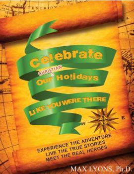 Paperback Celebrate Our Christian Holidays Like You Were There Book