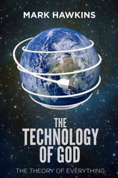 Paperback The Technology of God: The Theory of Everything Book