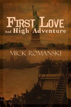 Paperback First Love And High Adventure Book
