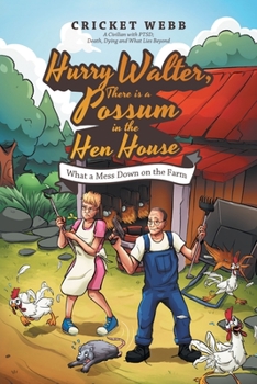 Paperback Hurry Walter, There Is a Possum in the Hen House: What a Mess Down on the Farm Book
