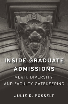 Hardcover Inside Graduate Admissions: Merit, Diversity, and Faculty Gatekeeping Book