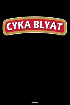 Cyka Blyat Notizbuch: Lustiges Russland Buch Russisches Meme Journal Gopnik Geschenk (German Edition)