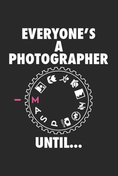 Everyone is a Photgrapher until: FOTOGRAFEN KALENDER 2020/2021 mit Monats Planer/Wochenansicht mit Notizen und Aufgaben Feld! für Filmer & ... | Wochenplaner | Organ (German Edition)