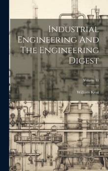 Hardcover Industrial Engineering And The Engineering Digest; Volume 11 Book