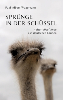 Sprünge in der Schüssel - 148 zeitgeistkritische Gedichte im Stil von Limericks: Heiter-böse Verse aus deutschen Landen - für Liebhaber von Nonsens, Satire und schrägem Humor (German Edition)