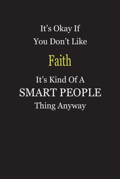 Paperback It's Okay If You Don't Like Faith It's Kind Of A Smart People Thing Anyway: Blank Lined Notebook Journal Gift Idea Book
