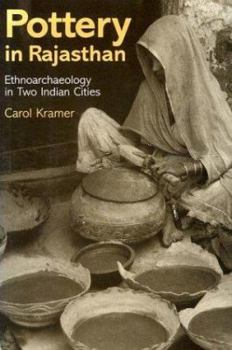 Hardcover Pottery in Rajasthan: Ethnoarchaeology in Two Indian Cities Book