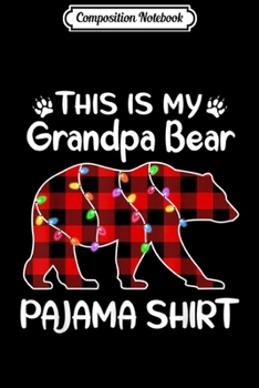 Paperback Composition Notebook: Grandpa Bear Pajama Lights Christmas gift for Family Journal/Notebook Blank Lined Ruled 6x9 100 Pages Book