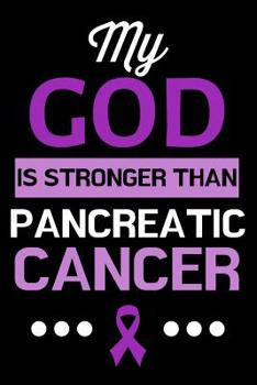 Paperback My God Is Stronger Than Pancreatic Cancer: Lined Journal Notebook for Pancreatic Cancer Survivors, Awareness Month, Purple Ribbon Book