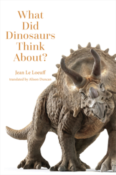 Paperback What Did Dinosaurs Think About? Book