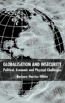 Hardcover Globalization and Insecurity: Political, Economic and Physical Challenges Book