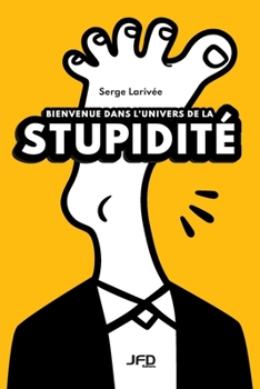 Paperback Bienvenue dans l'univers de la stupidité [French] Book