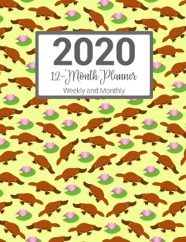 2020 12-Month Planner Weekly and Monthly: Yellow Platypuses Pattern With Daily Goals and Meal Planner