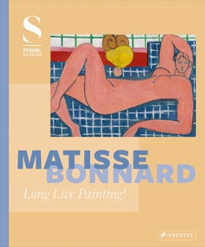 Hardcover Matisse - Bonnard: Long Live Painting! Book