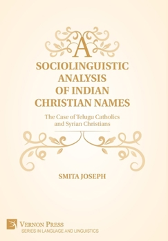 A Sociolinguistic Analysis of Indian Christian Names: The Case of Telugu Catholics and Syrian Christians